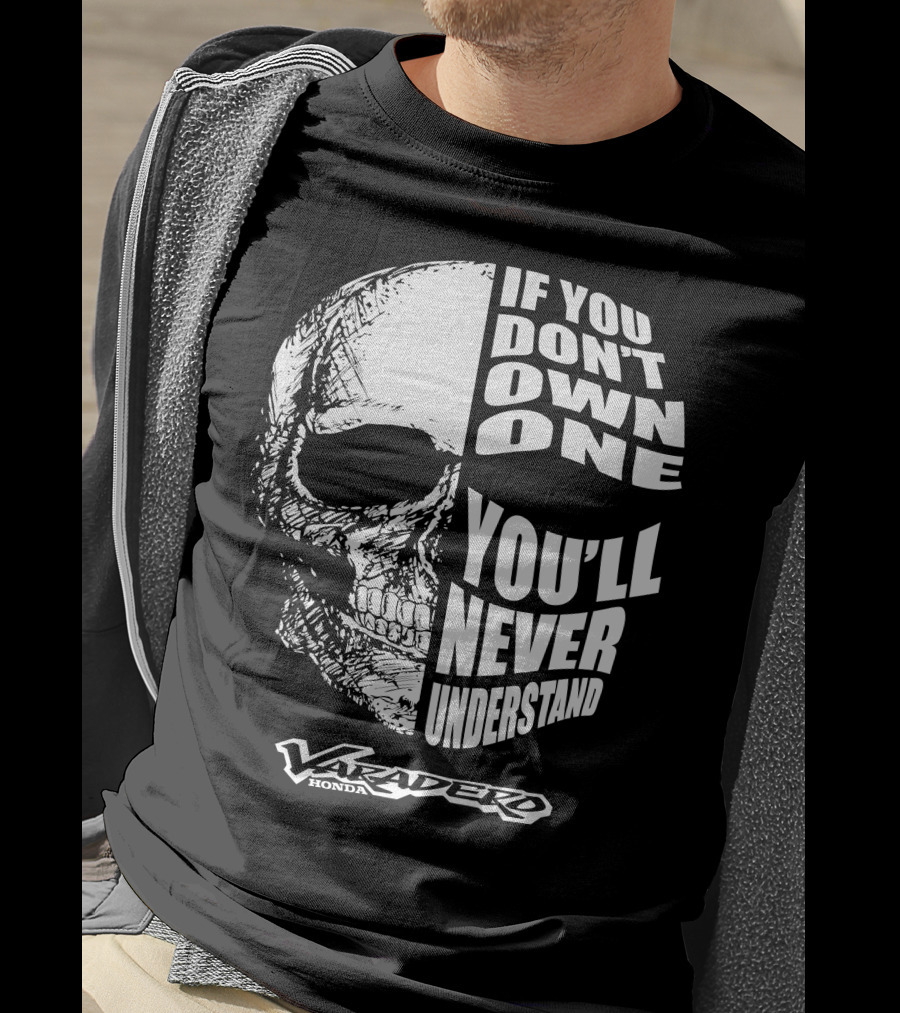 Honda Varadero If You Don't Own One You'll Never Understand T-Shirt