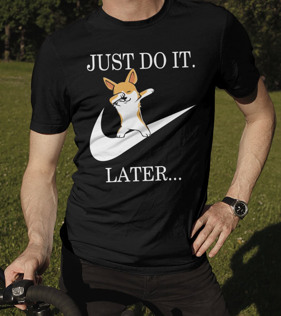Just Do It Later Dabbing Corgi T-Shirt
