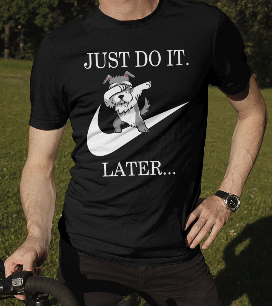 Just Do It Later Dabbing Schnauzer T-Shirt