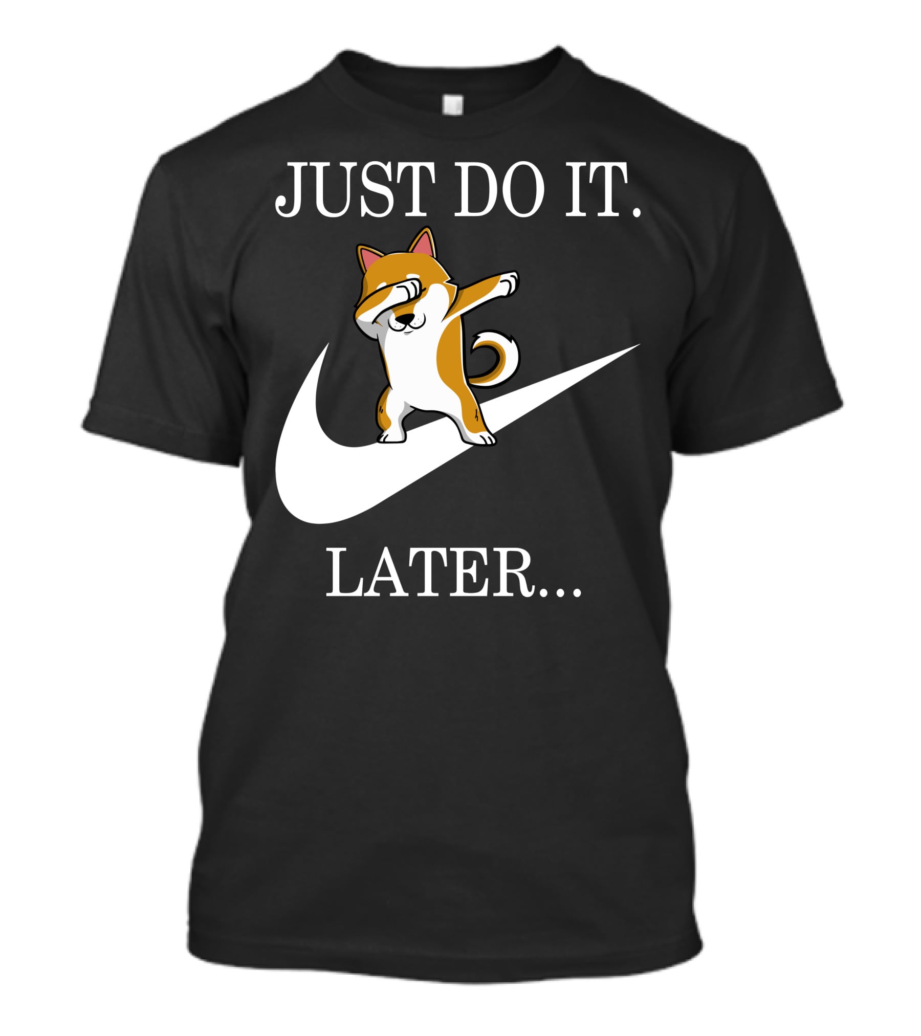 JUST DO IT LATER Dabbing Shiba Inu T-Shirt