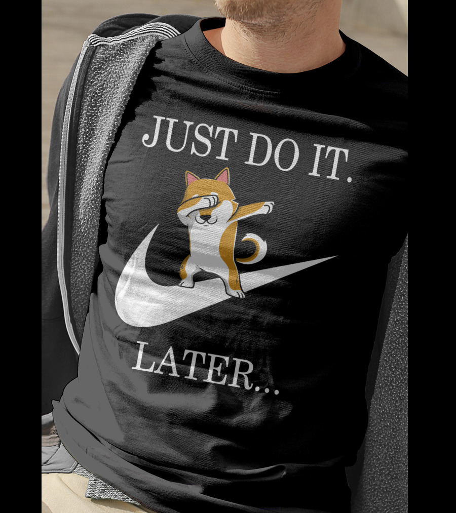 JUST DO IT LATER Dabbing Shiba Inu T-Shirt