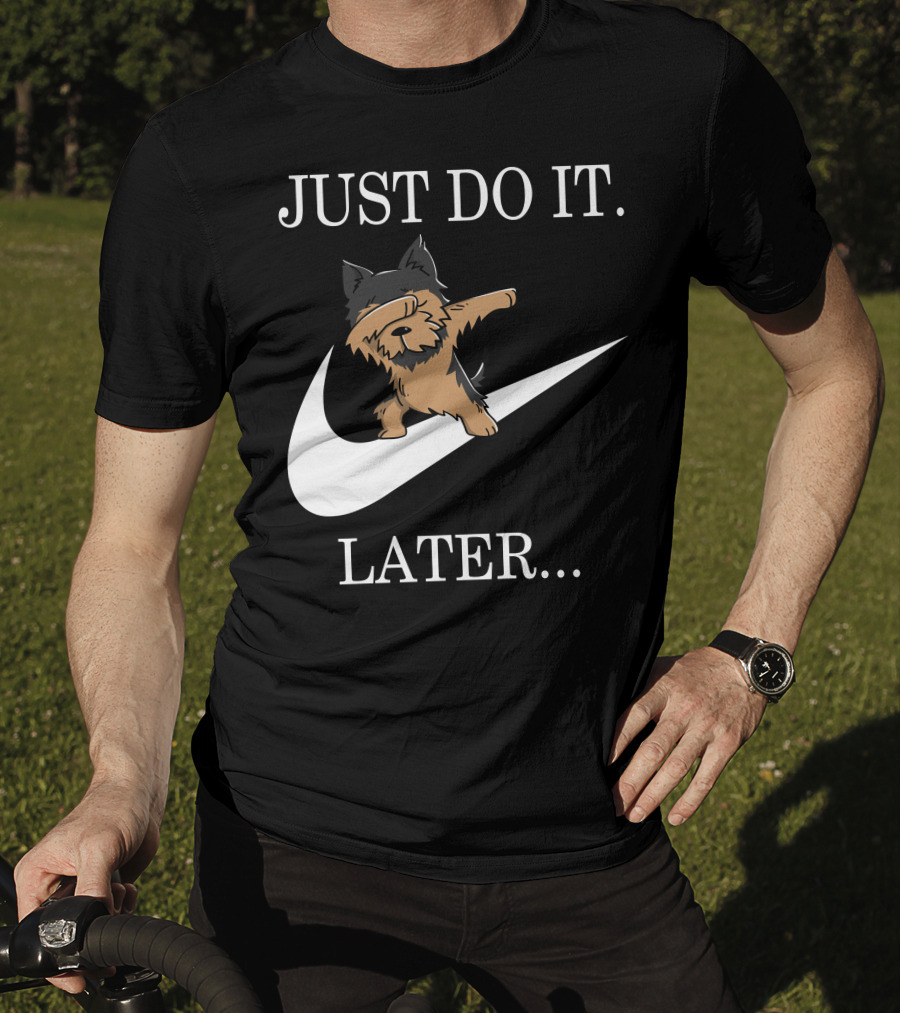 Just Do It Later Dabbing Yorkshire Terrier T-Shirt