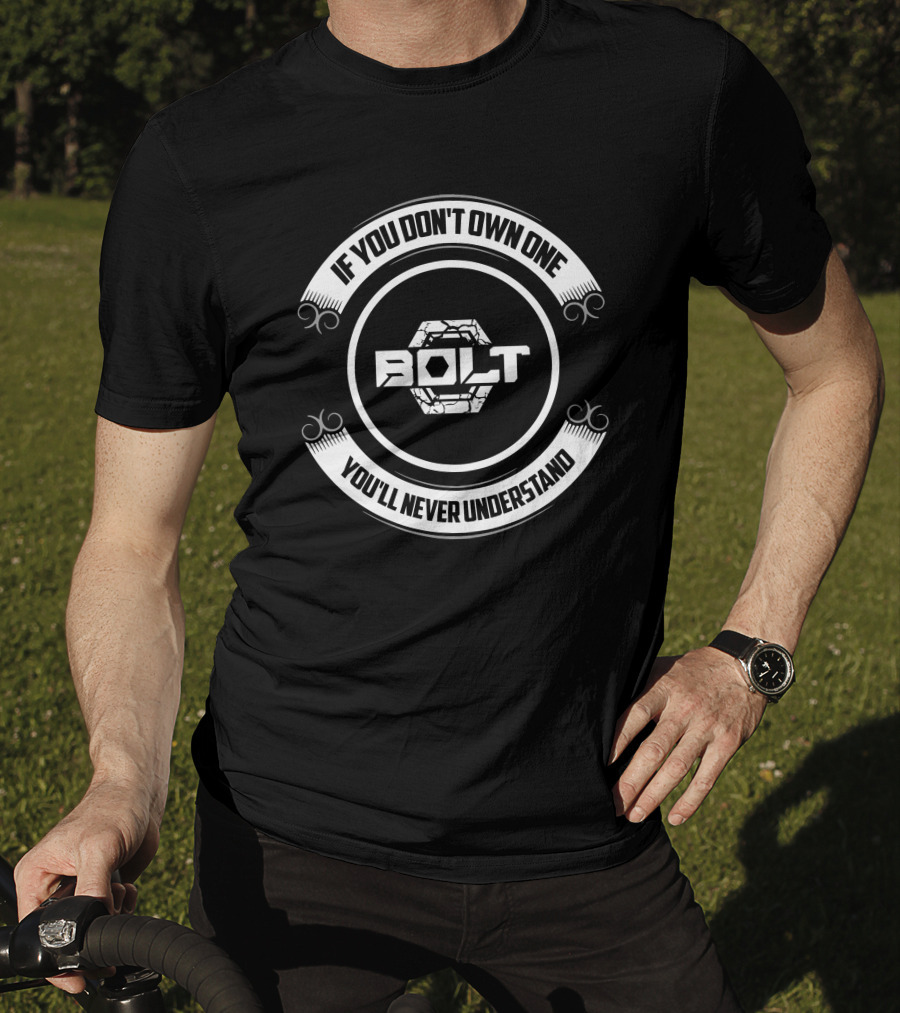 If You Don't Own One You'll Never Understand Yamaha BOLT T-Shirt