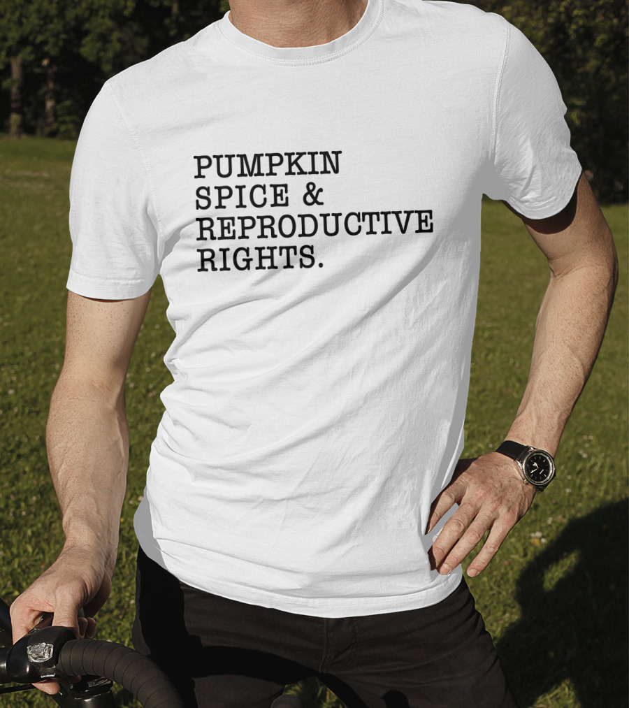 Pumpkin Spice And Reproductive Rights Cassie Cleveland T-Shirt