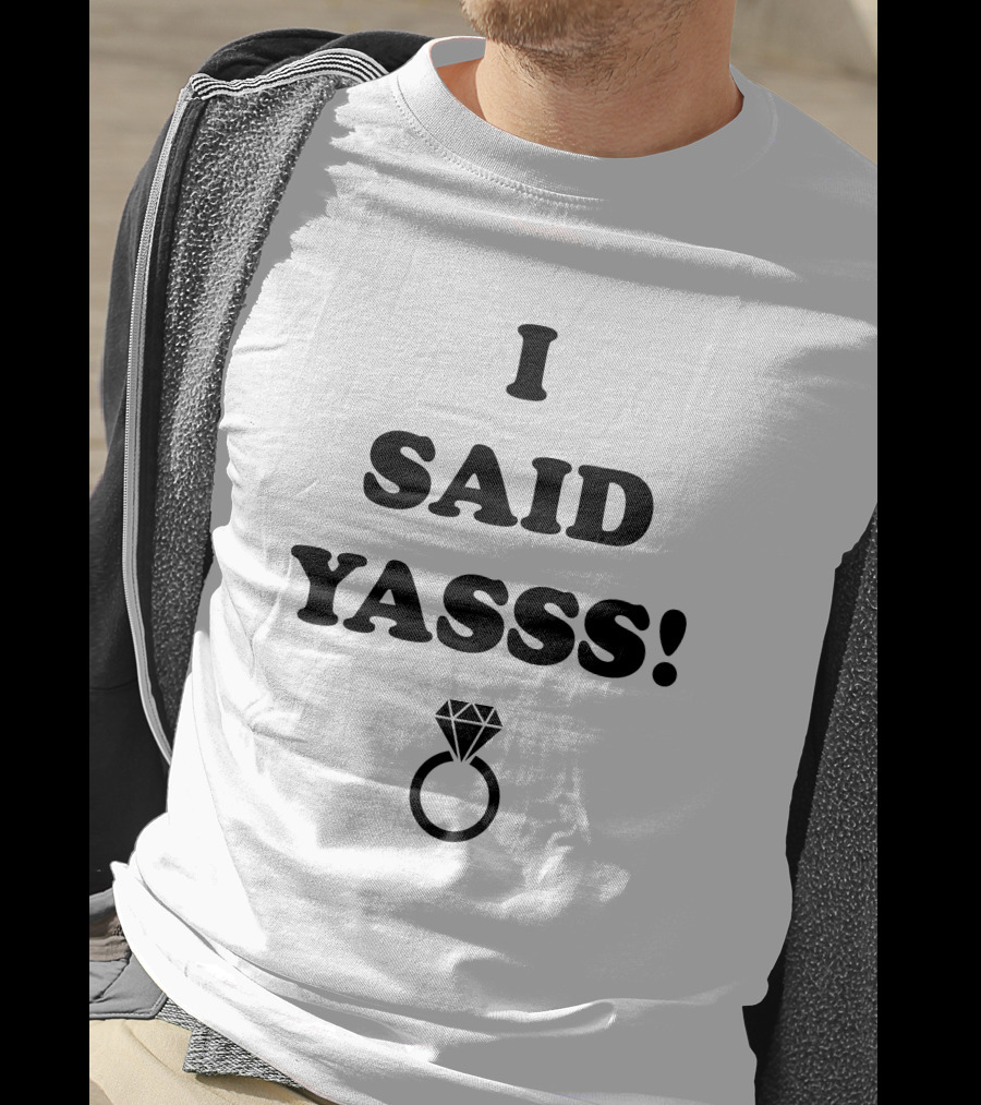 I Said YASSS Diamond Ring T-Shirt
