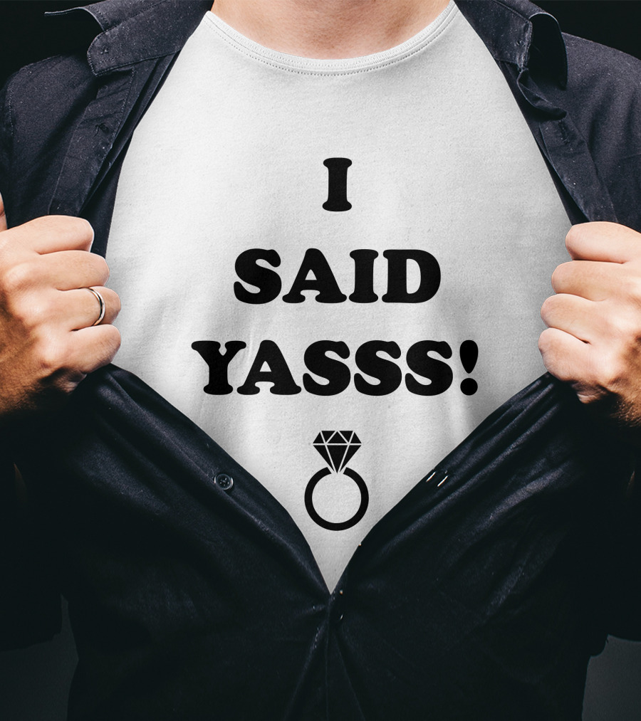I Said YASSS Diamond Ring T-Shirt