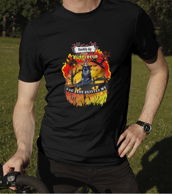 Buckle Up Buttercup You Just Flipped My Witch Switch Halloween Wolf And Haunted House Scene T-Shirt