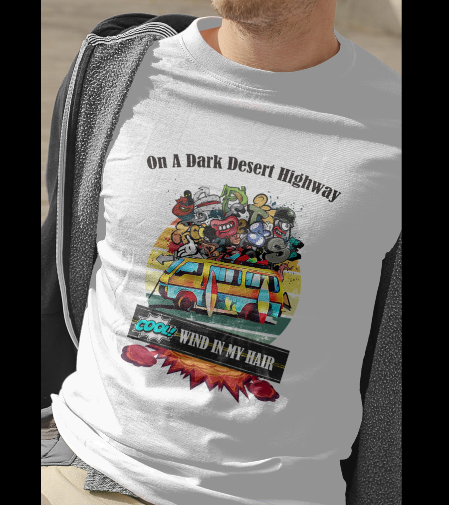 On A Dark Desert Highway Cool Wind In My Hair Retro Bus Cartoon T-Shirt