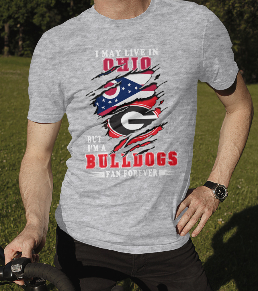 I May Live In Ohio But I'm A Bulldogs Fan Forever Flag T-Shirt