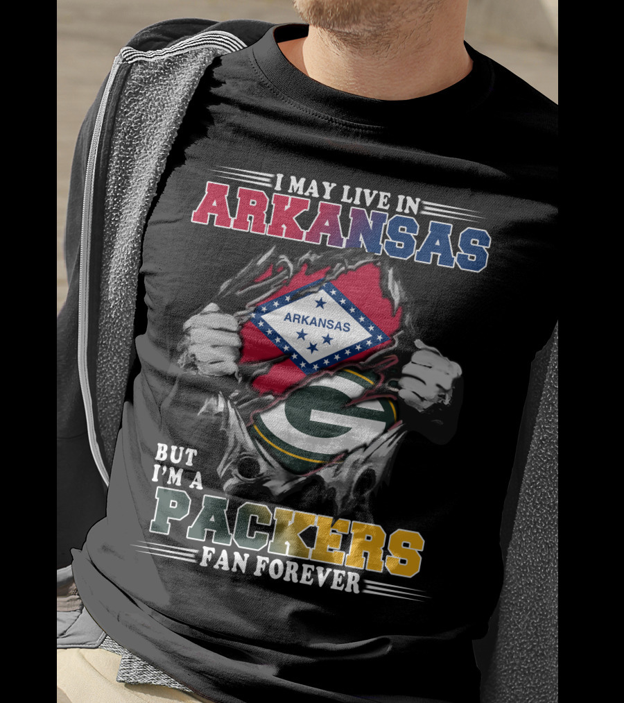 I May Live In Arkansas But I'm A Packers Fan Forever T-Shirt