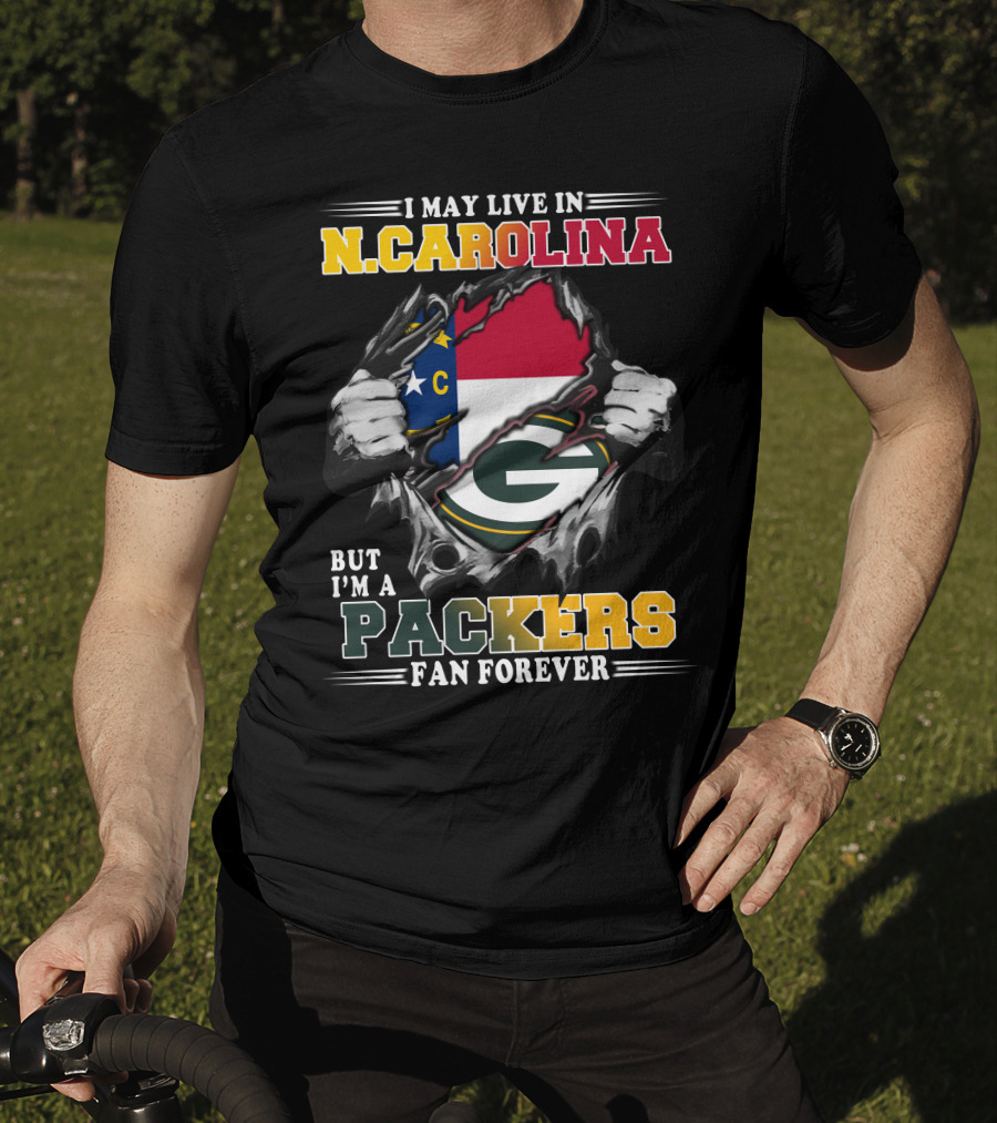 I May Live In N. Carolina But I'm A Packers Fan Forever T-Shirt