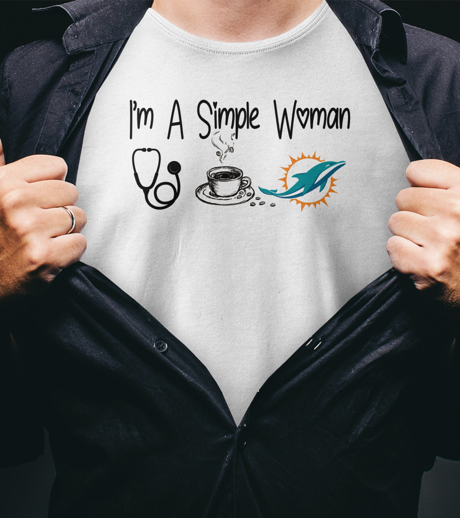 I'm A Simple Woman Stethoscope Coffee Miami Dolphins T-Shirt