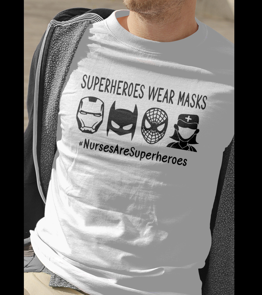 SUPERHEROES WEAR MASKS #NursesAreSuperheroes T-Shirt
