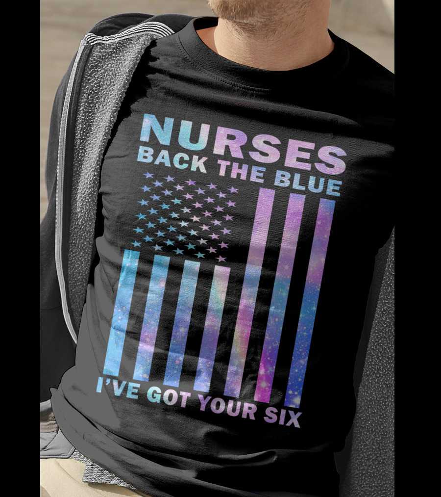 Nurses Back The Blue I've Got Your Six Galaxy Flag T-Shirt