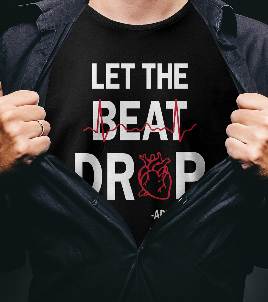 Let The Beat Drop Adenosine T-Shirt
