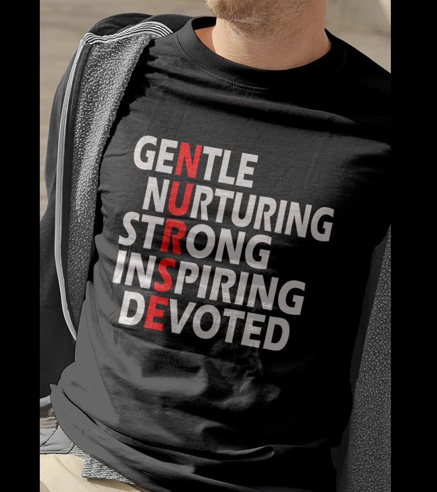Gentle Nurturing Strong Inspiring Devoted Nurse T-Shirt