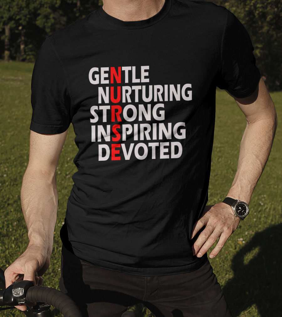 Gentle Nurturing Strong Inspiring Devoted Nurse T-Shirt
