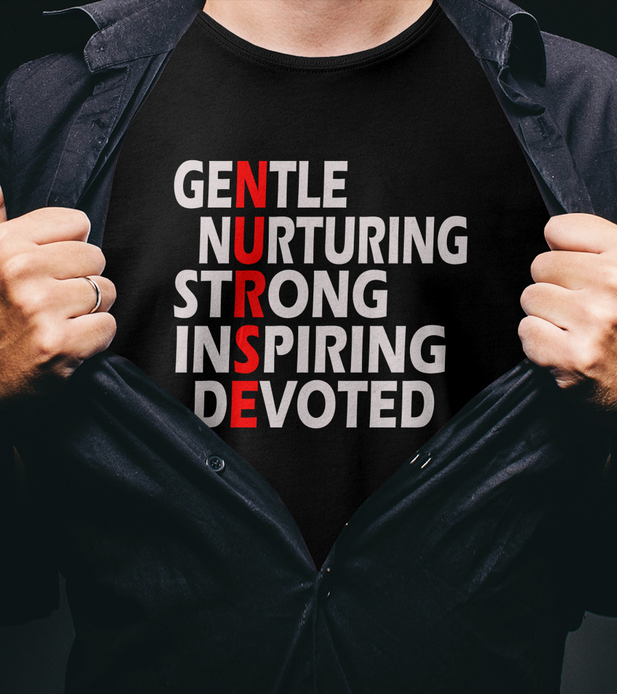Gentle Nurturing Strong Inspiring Devoted Nurse T-Shirt