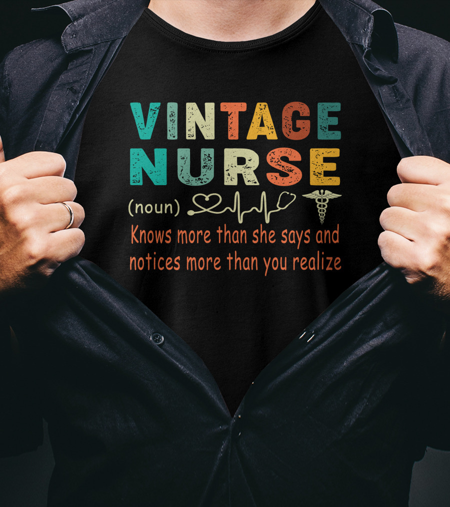 Vintage Nurse Knows More Than She Says And Notices More Than You Realize T-Shirt