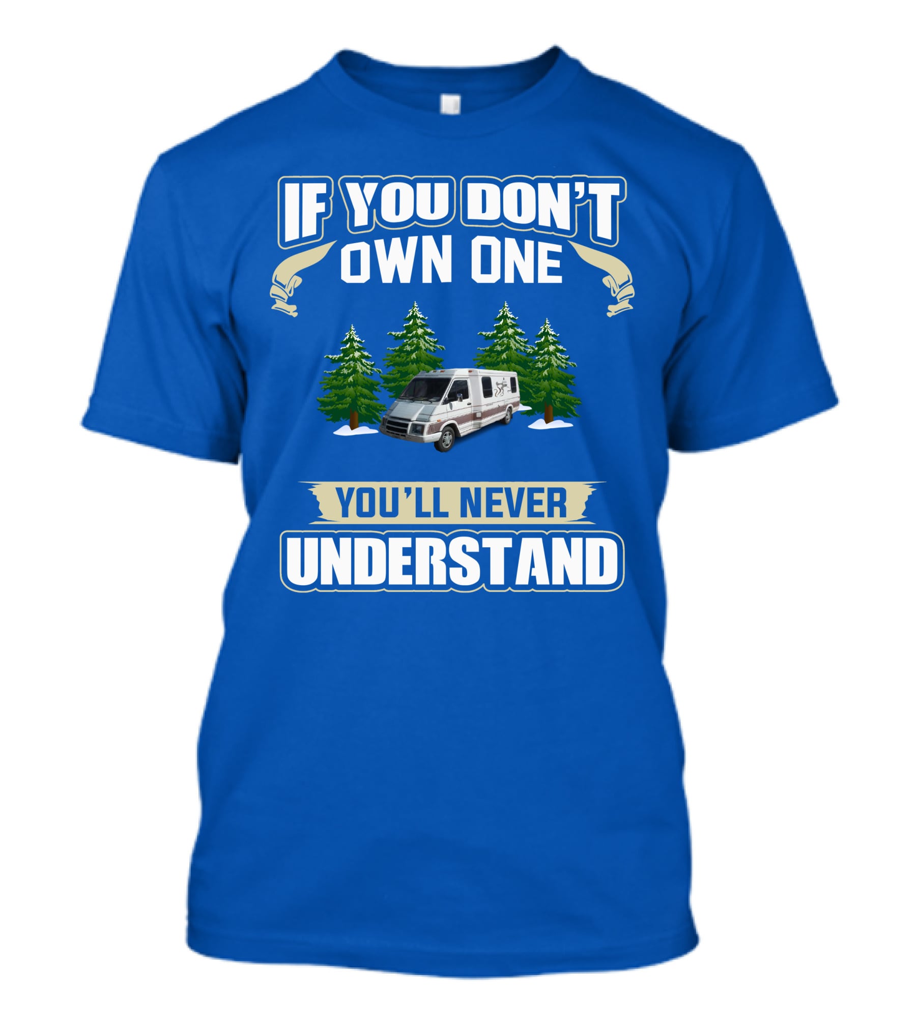 If You Don't Own One You'll Never Understand Van With Trees T-Shirt