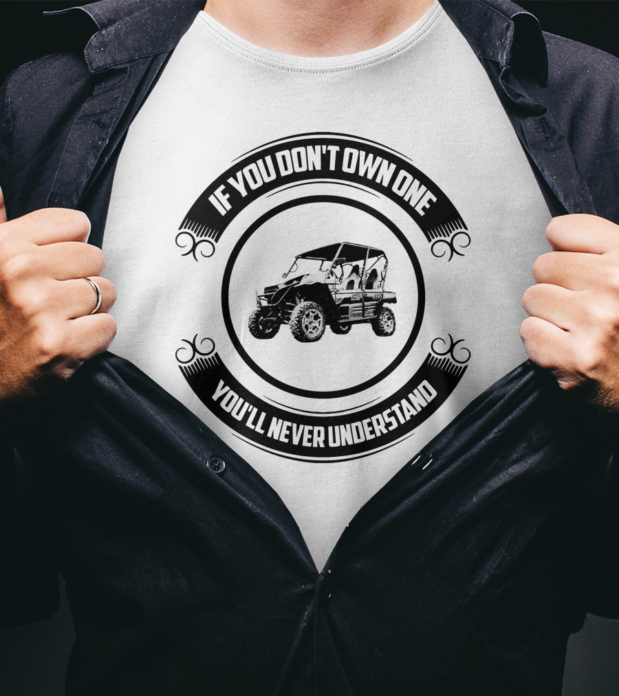 TEAM TERYX IF YOU DON'T OWN ONE YOU'LL NEVER UNDERSTAND T-Shirt