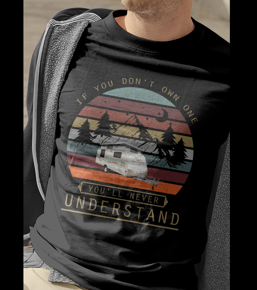 If You Don't Own One You'll Never Understand Jayco Destiny Vintage Camper Scene T-Shirt