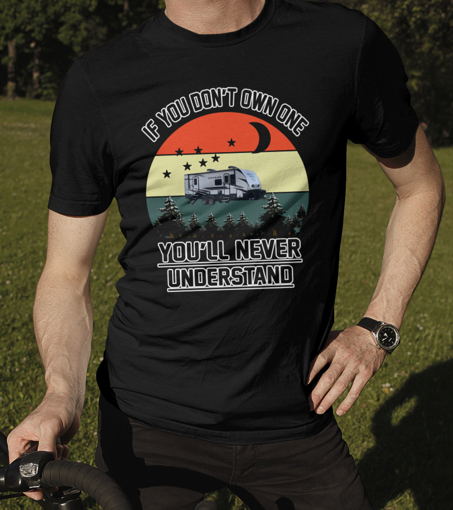 If You Don't Own One You'll Never Understand Winnebago Voyage Travel T-Shirt
