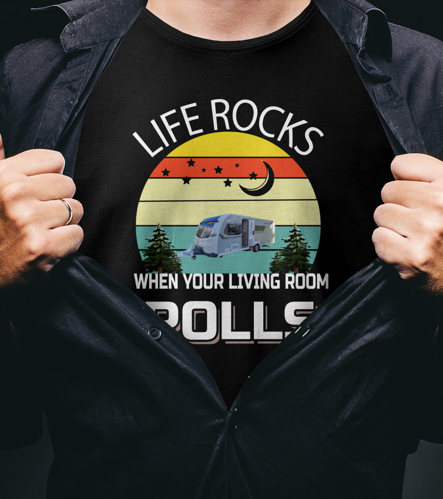 Life Rocks When Your Living Room Rolls UK Coachman T-Shirt