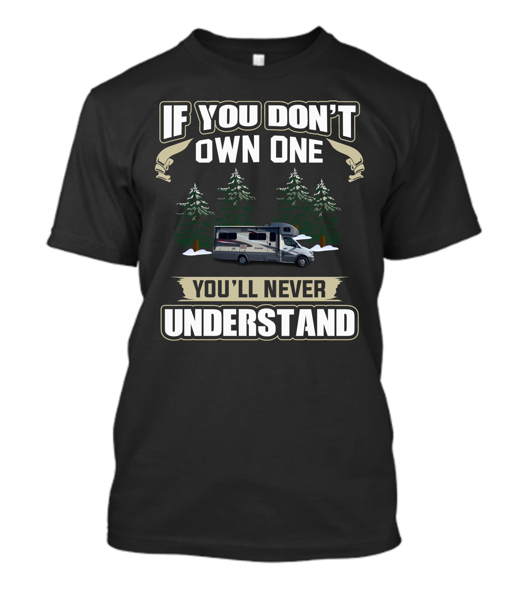 If You Don't Own One You'll Never Understand C Motorhome T-Shirt