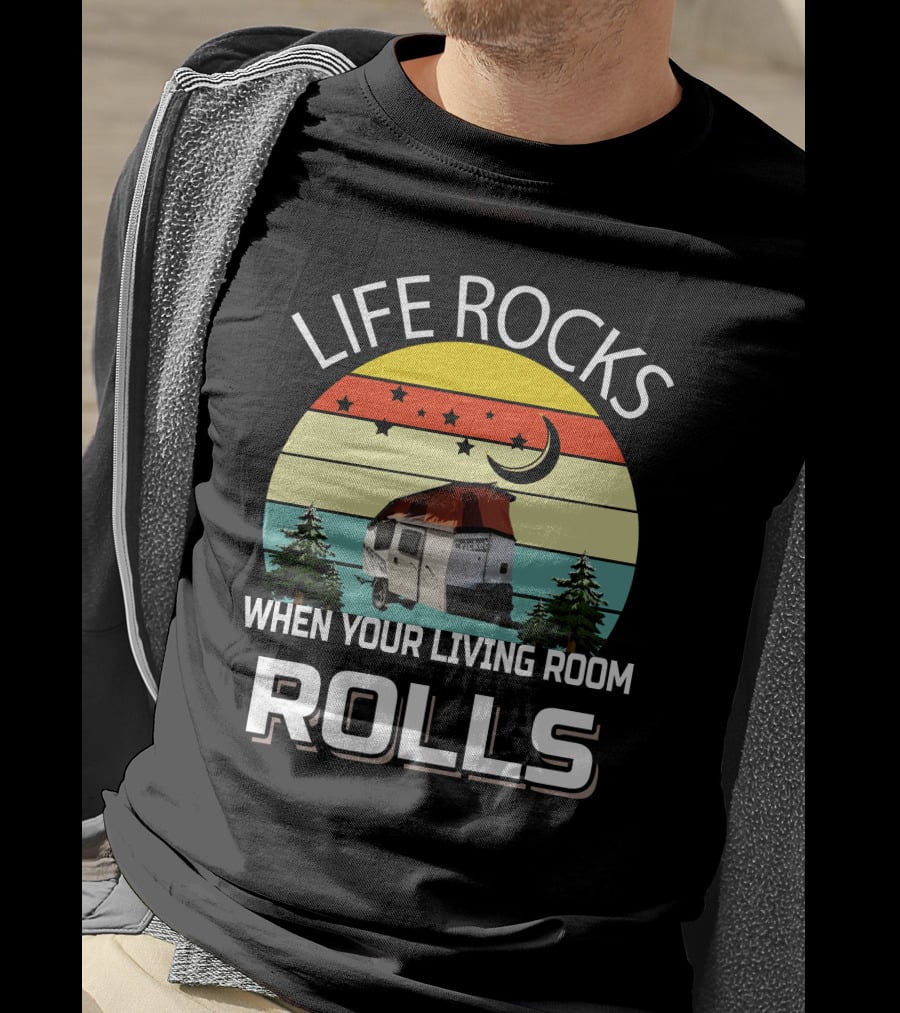 LIFE ROCKS WHEN YOUR LIVING ROOM ROLLS TAXA Trailer Cricket Camper T-Shirt