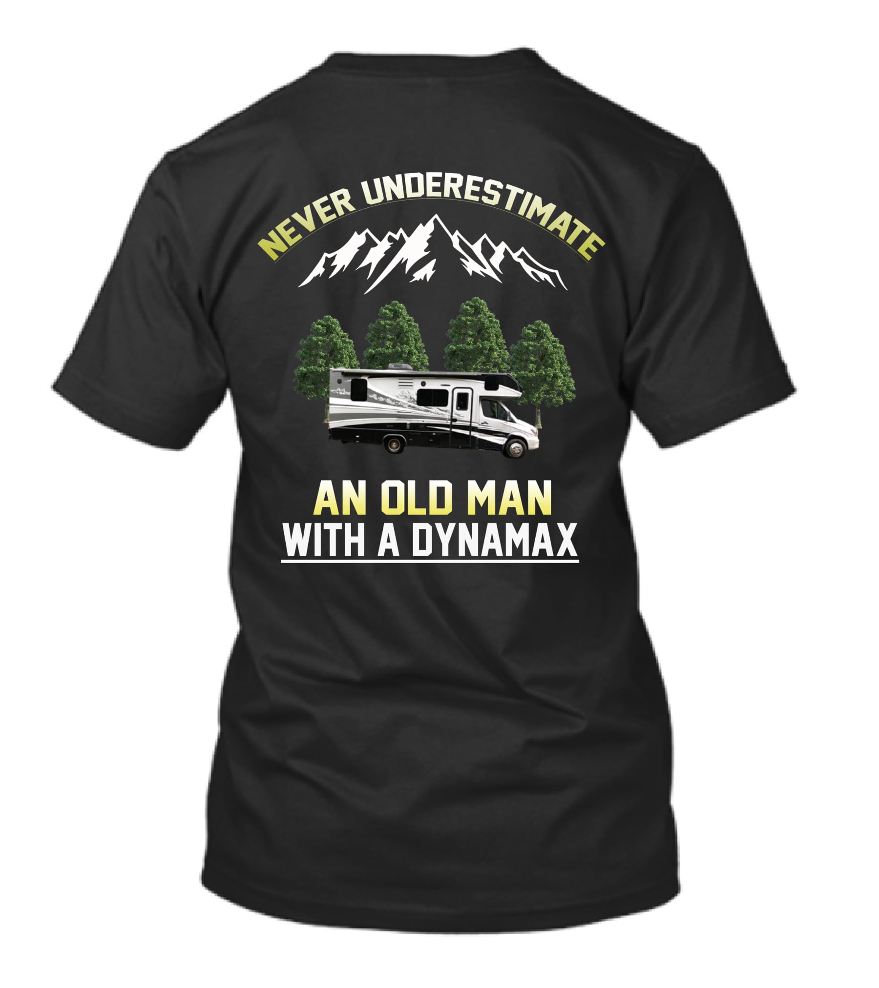 Never Underestimate An Old Man With A Dynamax RV And Mountains T-Shirt