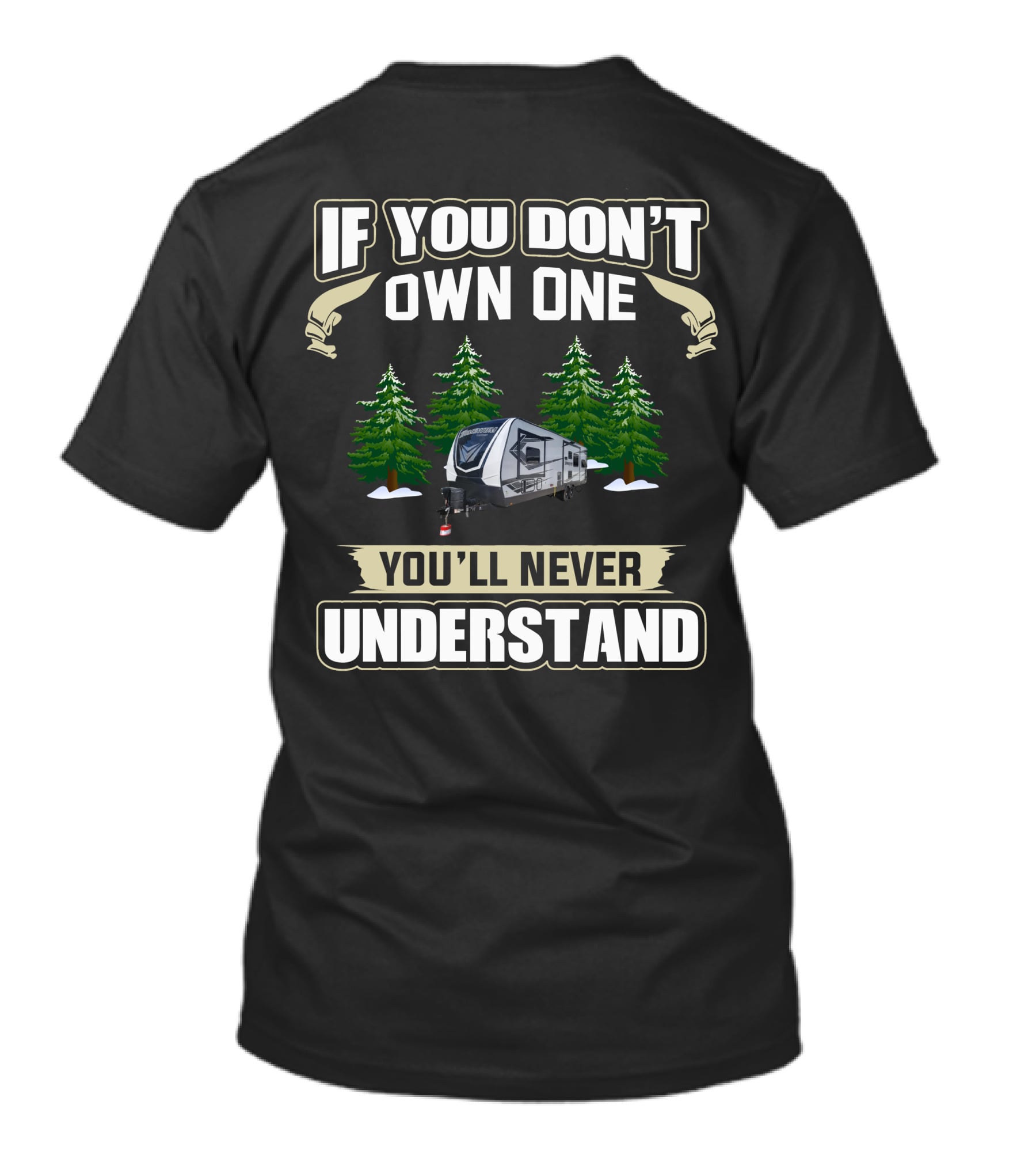 If You Don’t Own One You’ll Never Understand Grand Design Momentum RV Camping Forest Scene T-Shirt
