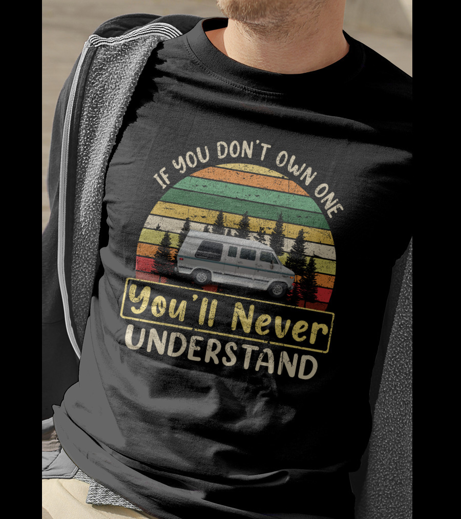 If You Don't Own One You'll Never Understand GMC Conversion Van Retro Sunset T-Shirt
