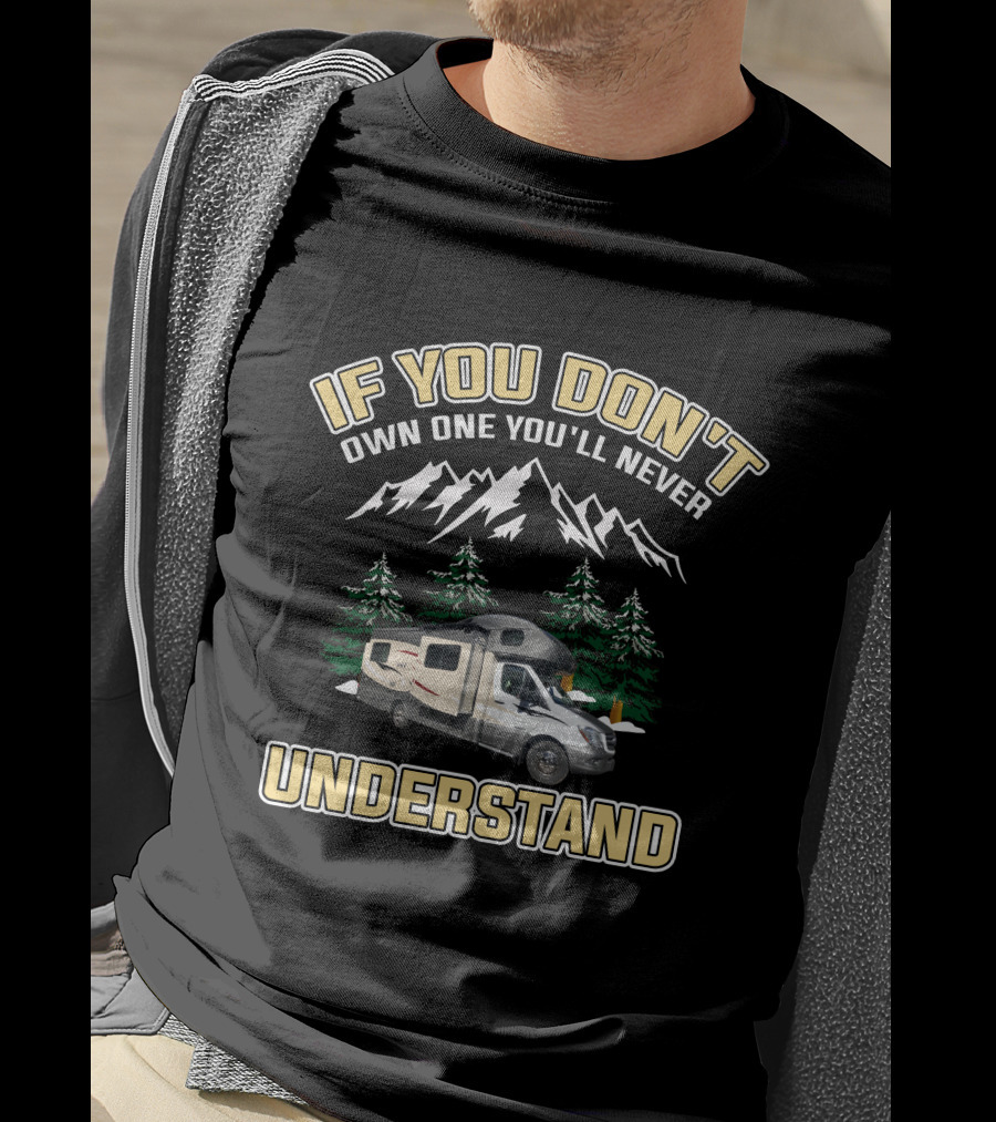 If You Don't Own One You'll Never Understand Winnebago Class T-Shirt