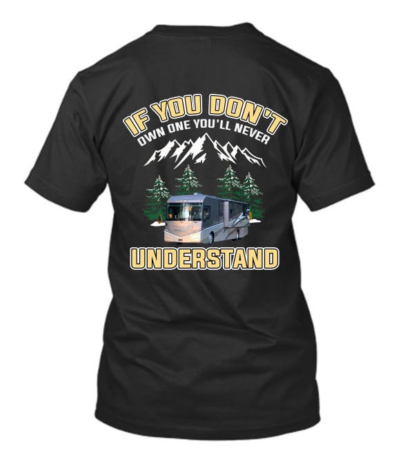 If You Don't Own One You'll Never Understand Winnebago Forza Motorhome Adventure T-Shirt