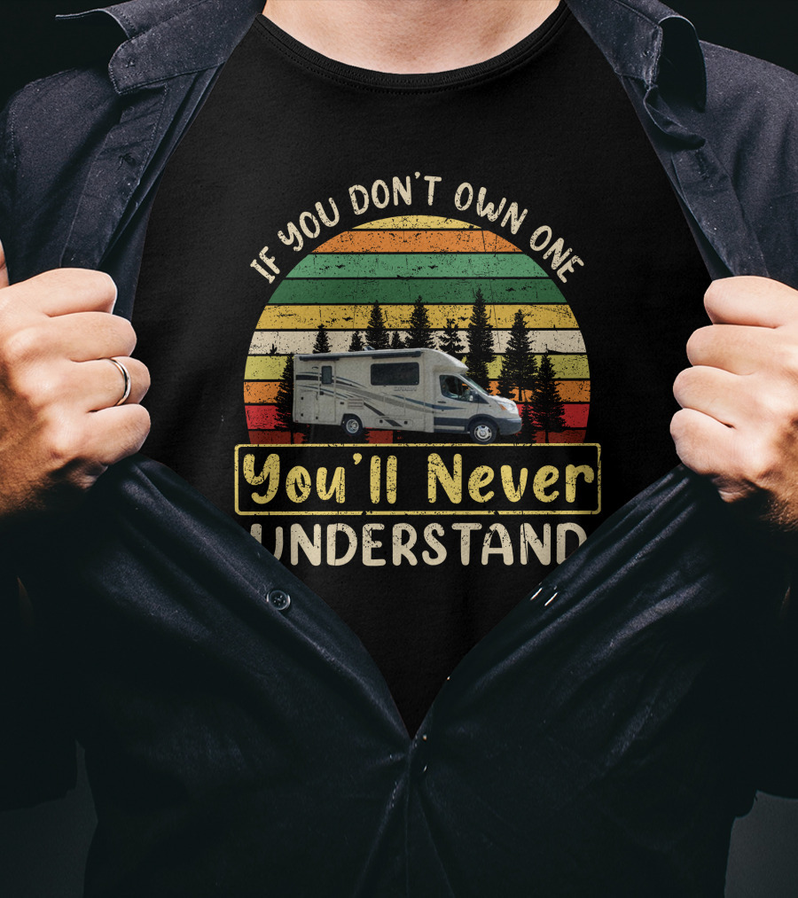 If You Don't Own One You'll Never Understand Coachmen Orio Vintage Sunset Campervan T-Shirt