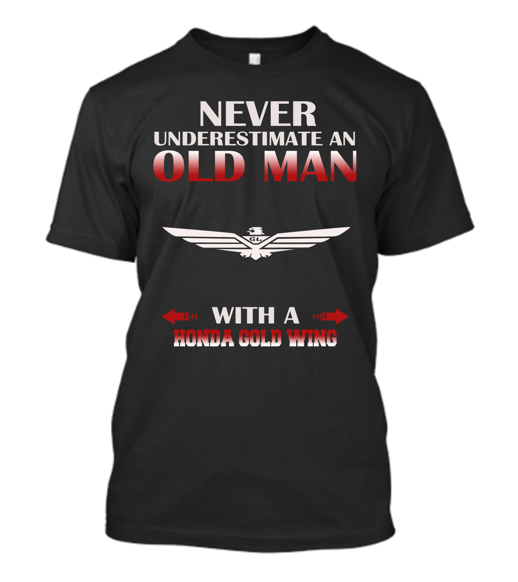 Never Underestimate An Old Man With A Honda Gold Wing T-Shirt