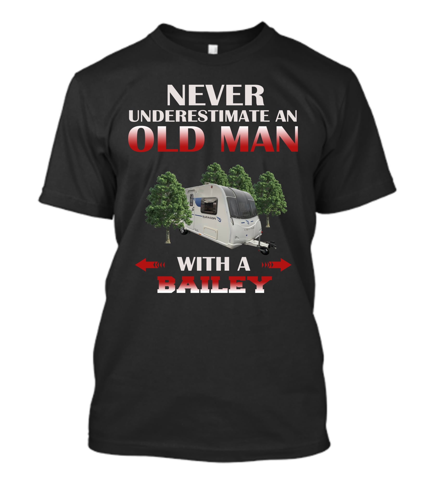 Never Underestimate An Old Man With A Bailey T-Shirt