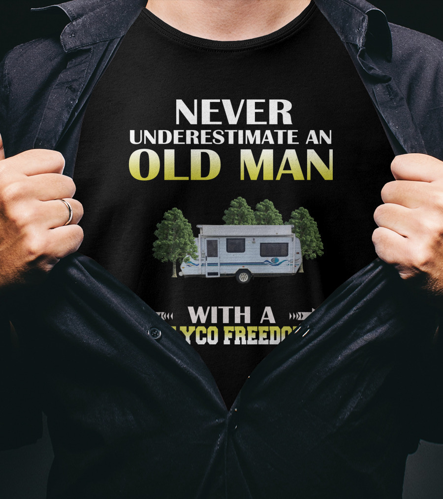 Never Underestimate An Old Man With A Jayco Freedom T-Shirt