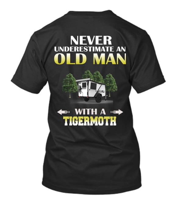 NEVER UNDERESTIMATE AN OLD MAN WITH A TIGERMOTH T-Shirt