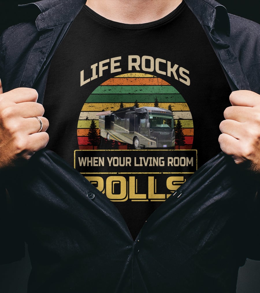 Life Rocks When Your Living Room Rolls Winnebago1 T-Shirt