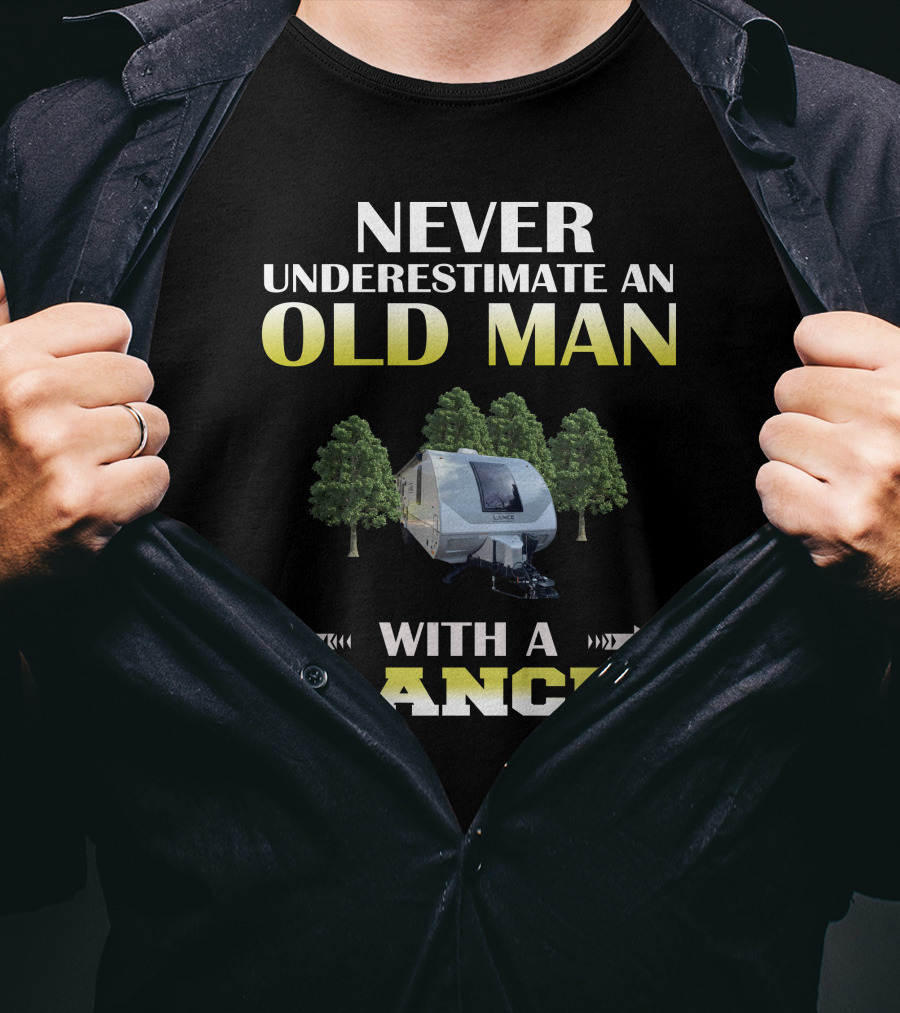 NEVER UNDERESTIMATE AN OLD MAN WITH A LANCE T-Shirt
