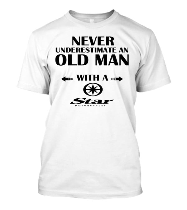 Never Underestimate An Old Man With A Star Motorcycles Vstar Custom T-Shirt