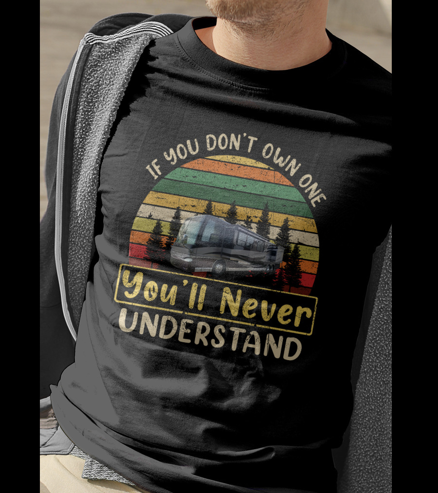 If You Don't Own One You'll Never Understand Newmar Essex T-Shirt