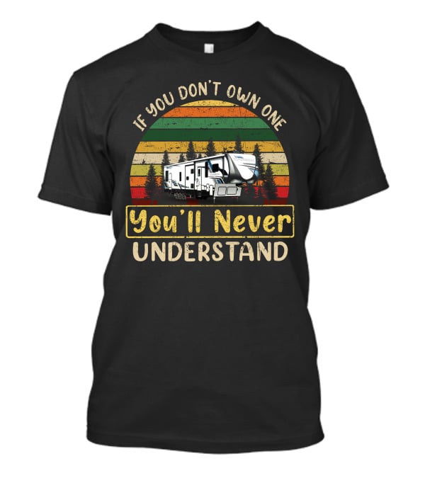 If You Don't Own One You'll Never Understand Keystone Carbon Toy Hauler T-Shirt