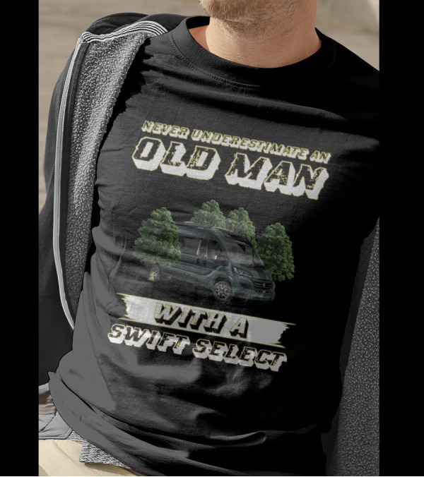 NEVER UNDERESTIMATE AN OLD MAN WITH A SWIFT SELECT T-Shirt