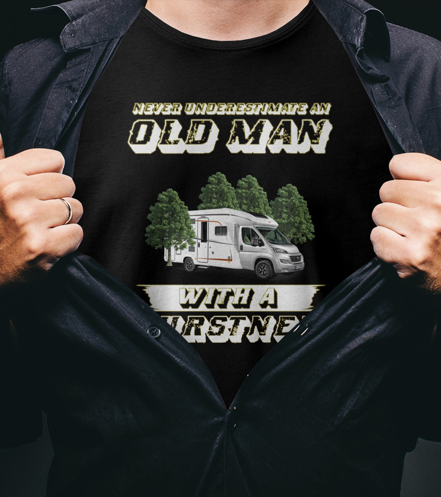 Never Underestimate An Old Man With A Burstner T-Shirt