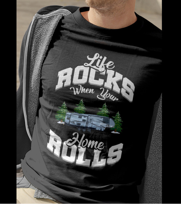 Life Rocks When Your Home Rolls Grand Design Reflection 280RS T-Shirt