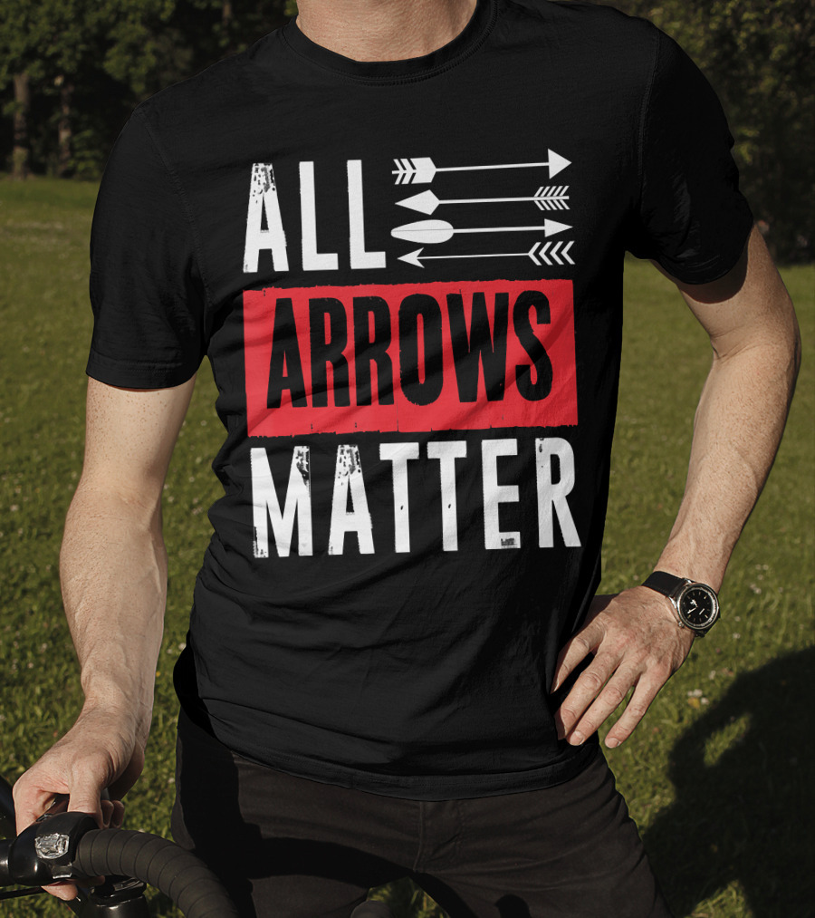 All Arrows Matter Archery All Arrows Matter T-Shirt