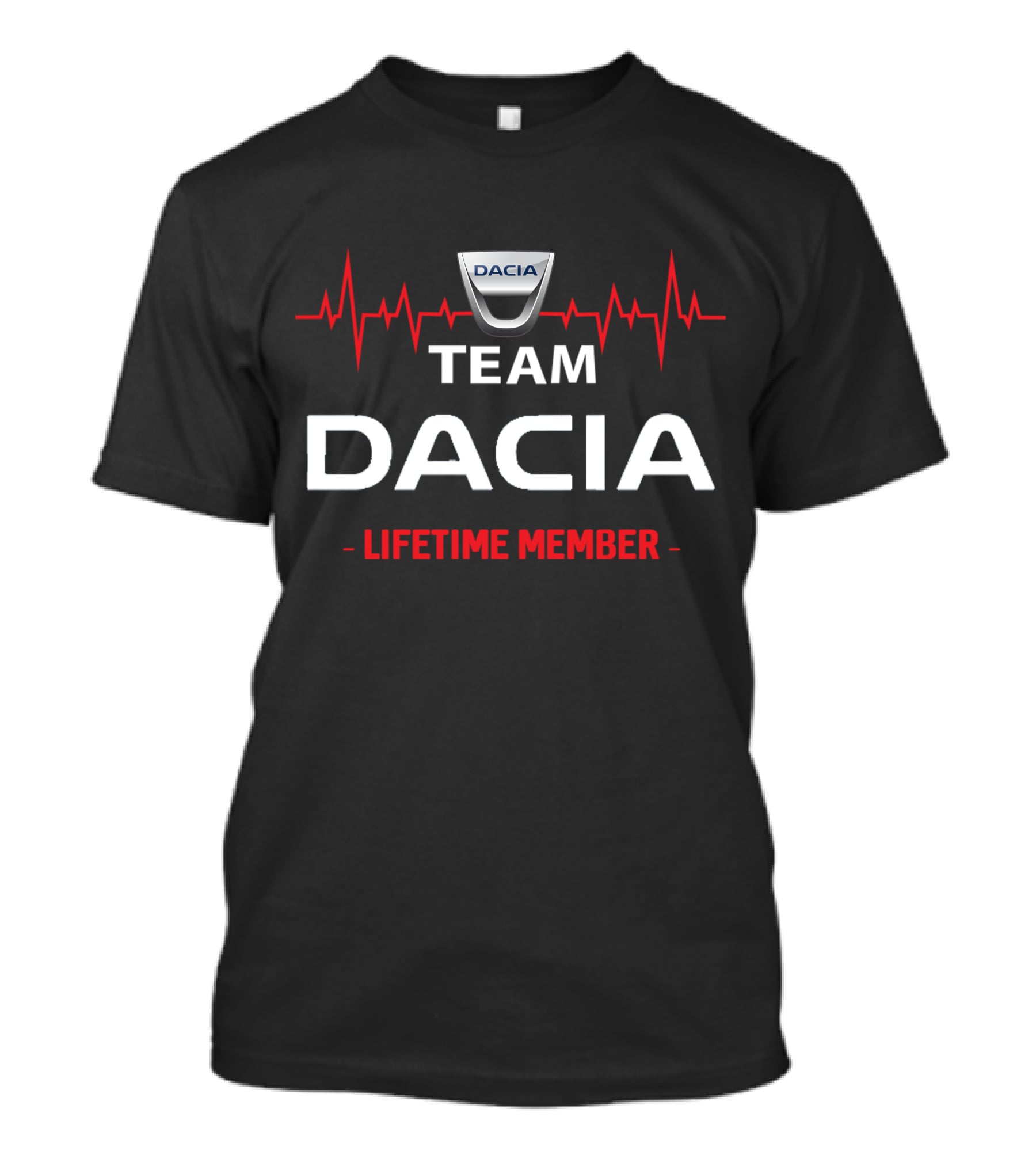 Team Dacia Lifetime Member With Heartbeat T-Shirt
